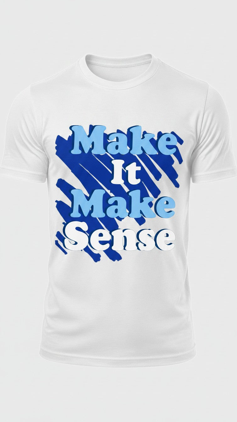 Make It Make Sense Short Sleeve Tee