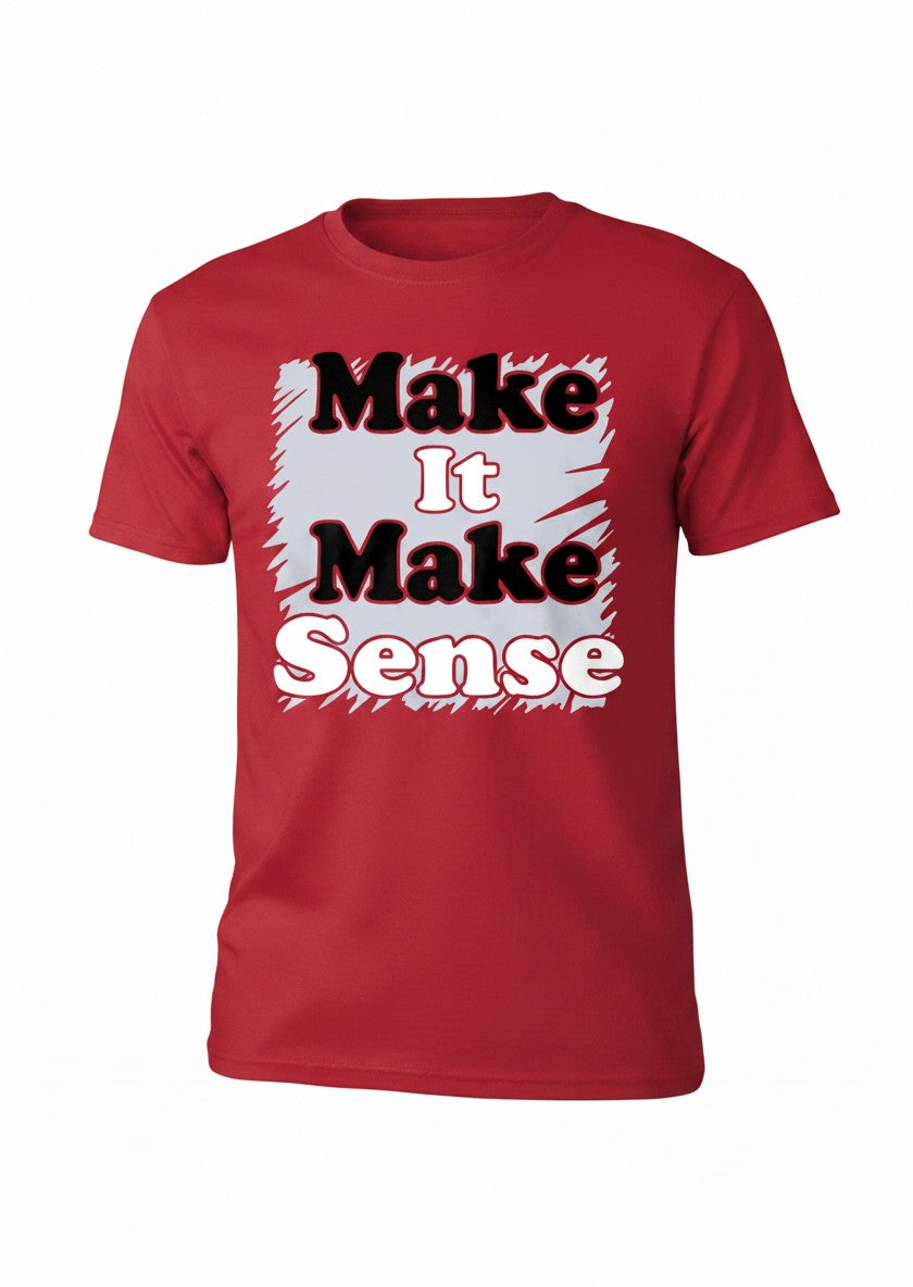 Make It Make Sense Short Sleeve Tee