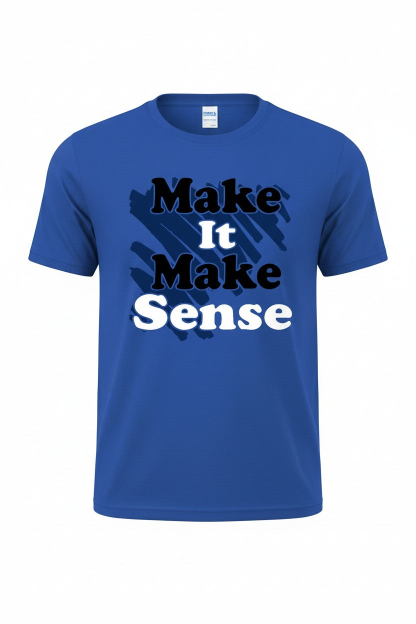 Make It Make Sense Short Sleeve Tee