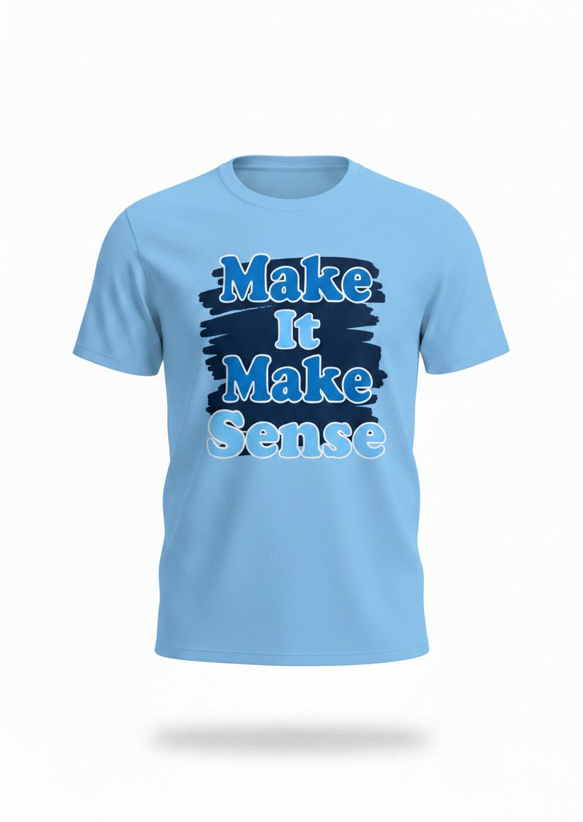 Make It Make Sense Short Sleeve Tee