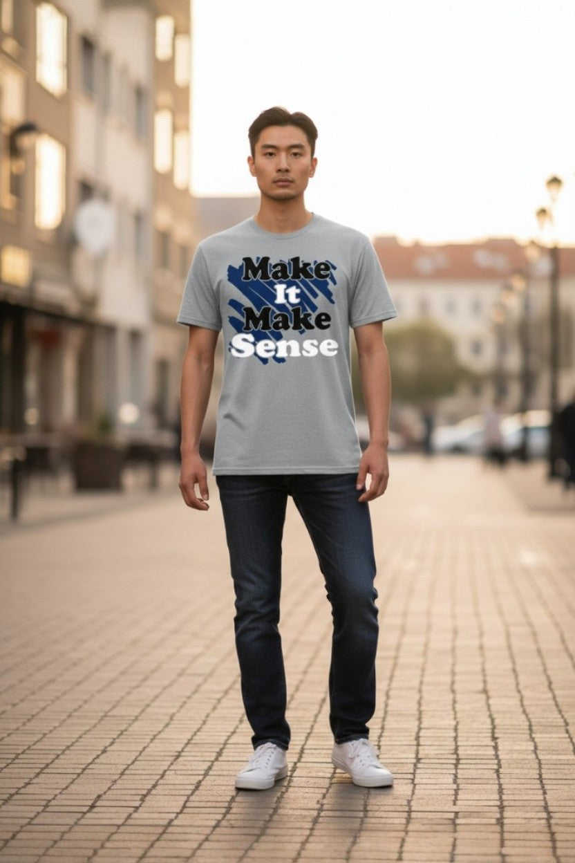 Make It Make Sense Short Sleeve Tee