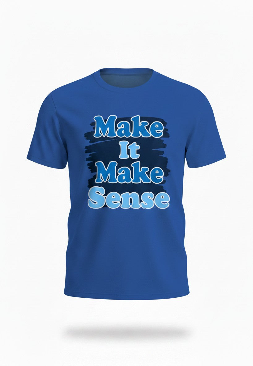 Make It Make Sense Short Sleeve Tee
