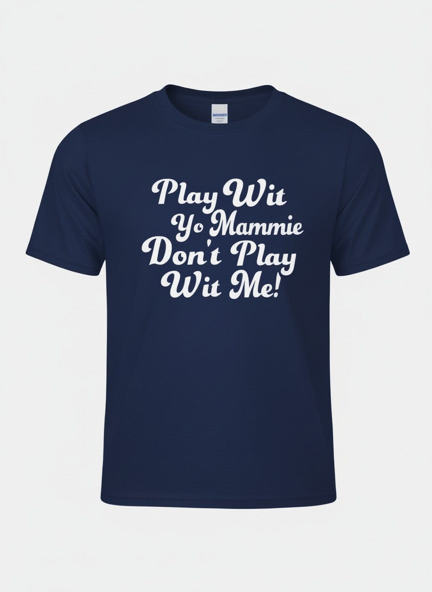 Don't Play Wit Me Short Sleeve Tee