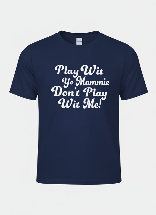 Don't Play Wit Me Short Sleeve Tee