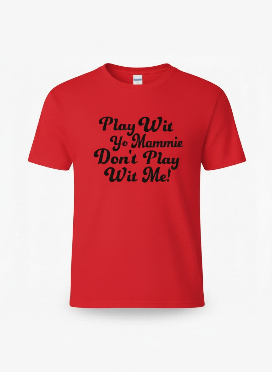 Don't Play Wit Me Short Sleeve Tee