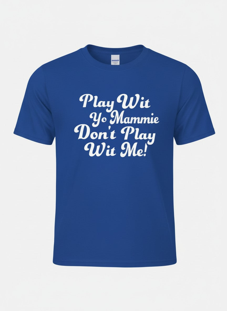 Don't Play Wit Me Short Sleeve Tee