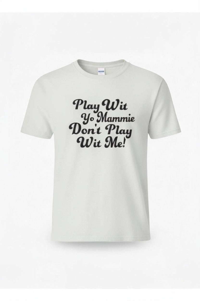 Don't Play Wit Me Short Sleeve Tee