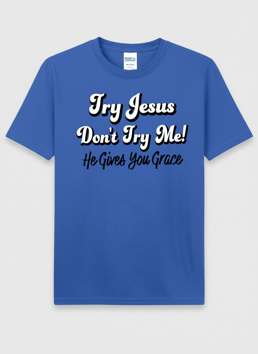 Try Jesus Don't Try Me Short Sleeve Tee